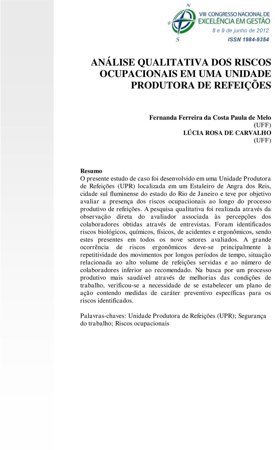 presença dos riscos ocupaciionais ao longo do processo produtivo de refeições.