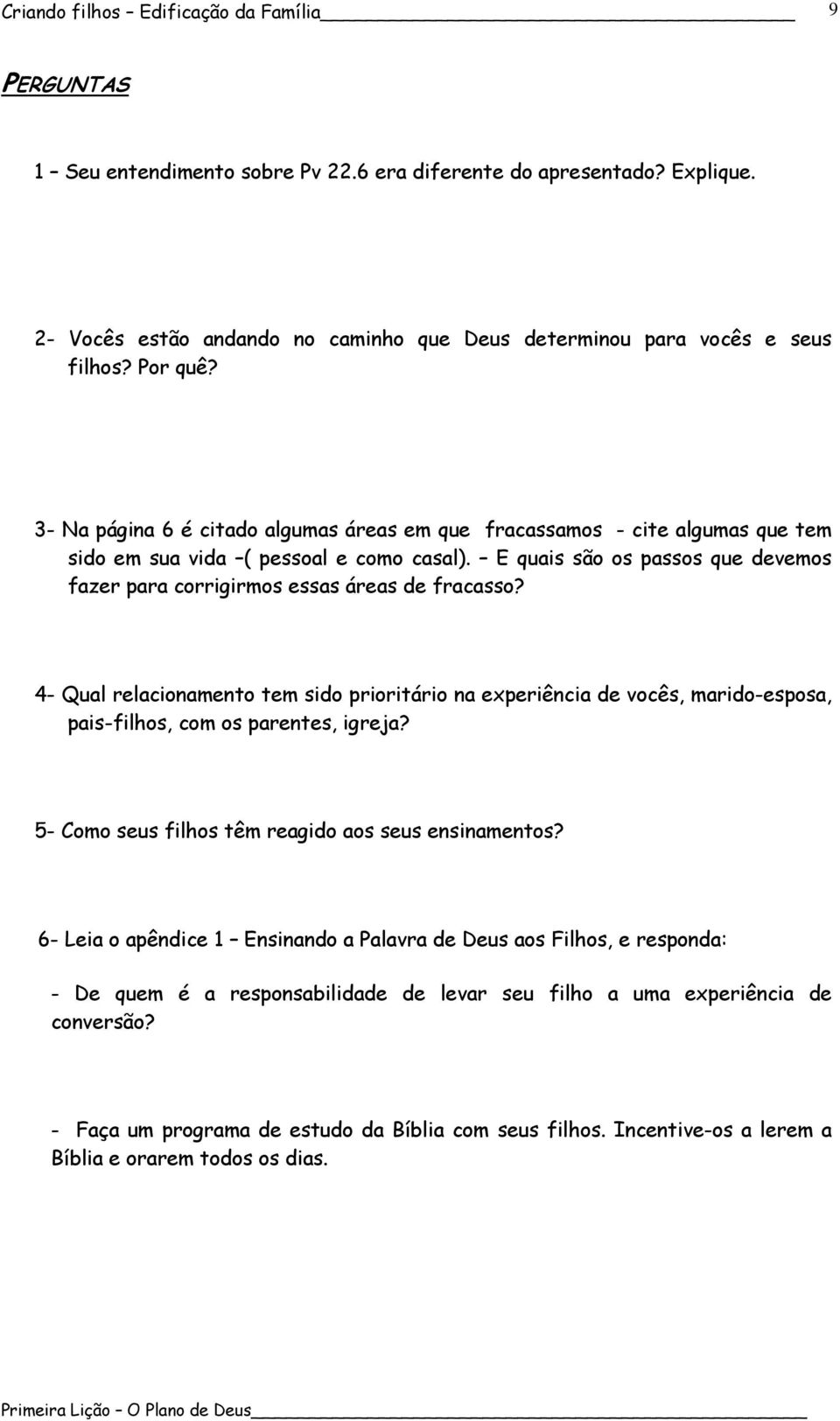 E quais são os passos que devemos fazer para corrigirmos essas áreas de fracasso?