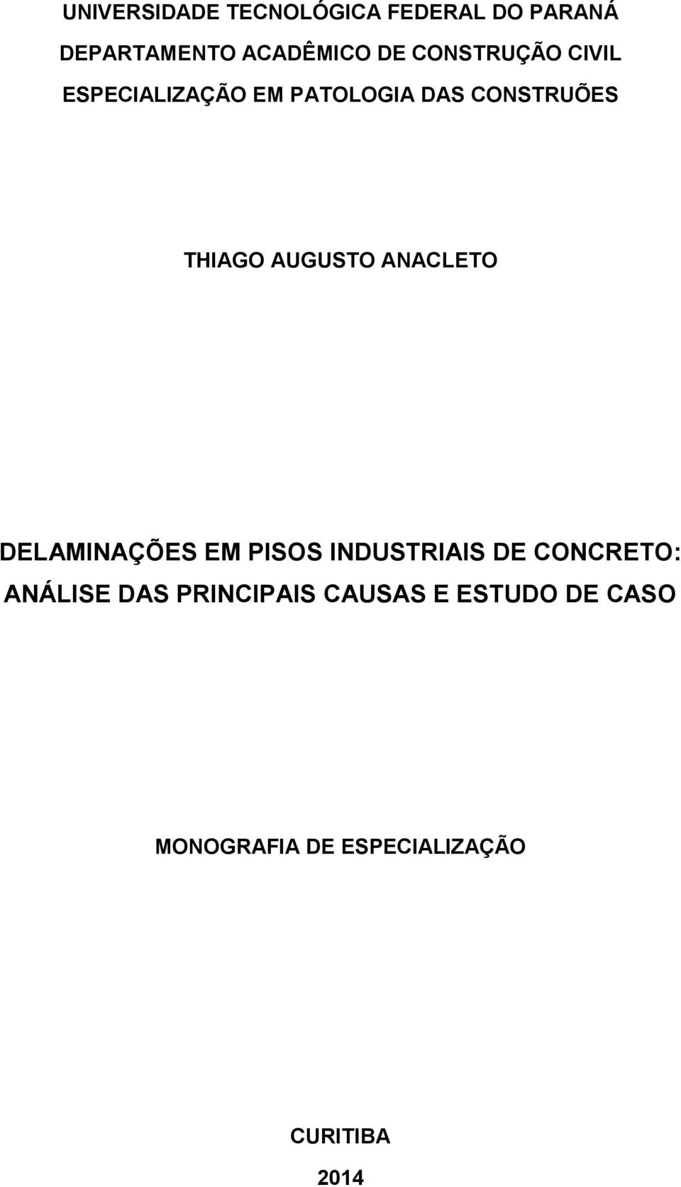 AUGUSTO ANACLETO DELAMINAÇÕES EM PISOS INDUSTRIAIS DE CONCRETO: ANÁLISE