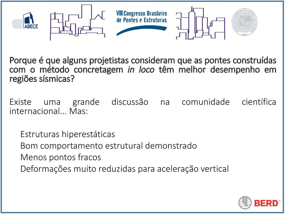 Existe uma grande discussão na comunidade científica internacional.