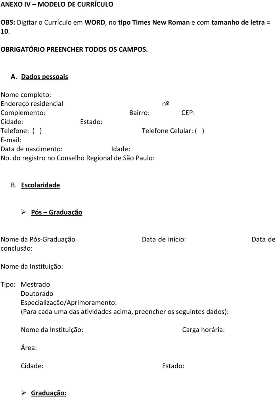 No. do registro no Conselho Regional de São Paulo: B.