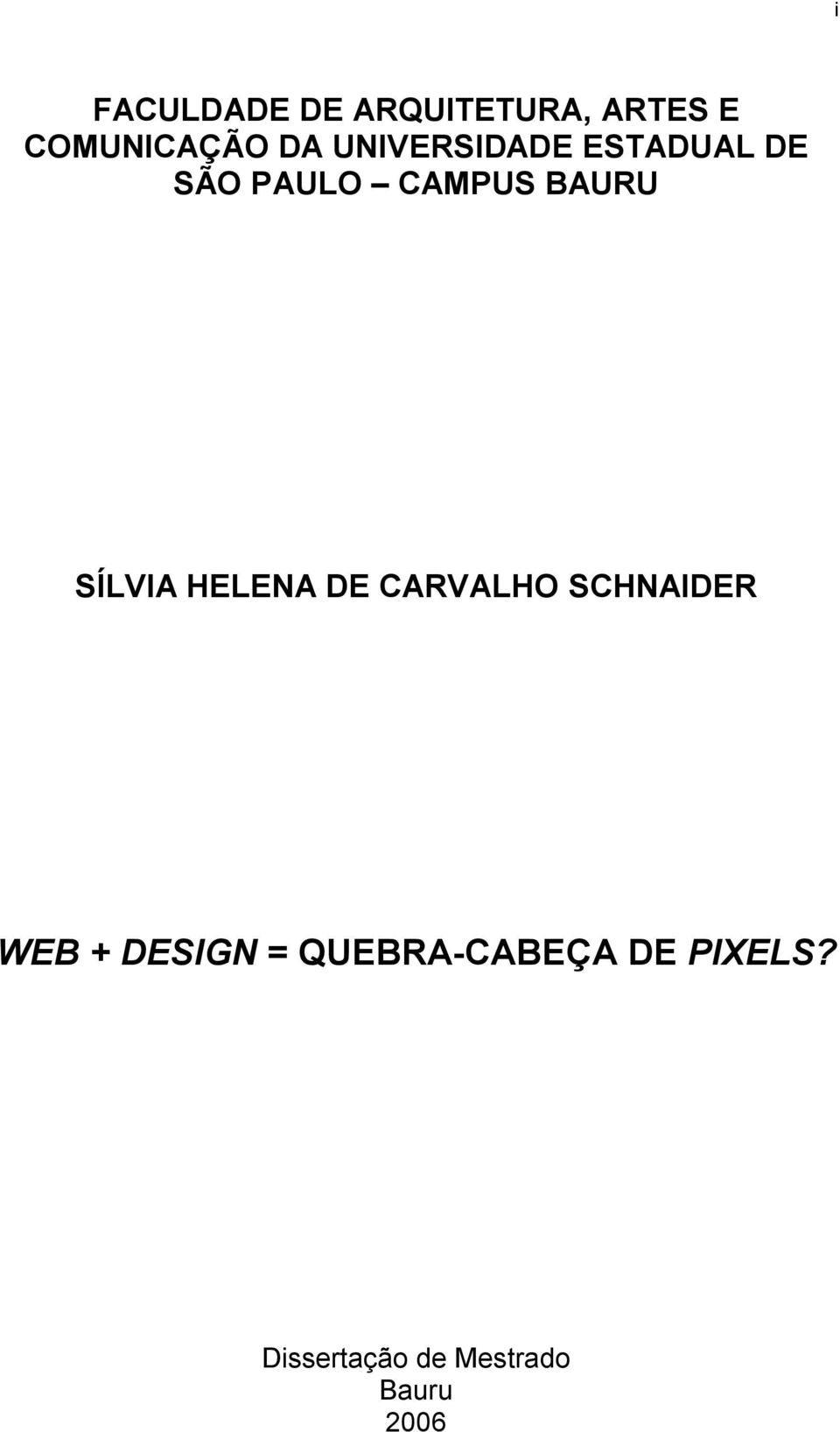 SÍLVIA HELENA DE CARVALHO SCHNAIDER WEB + DESIGN =