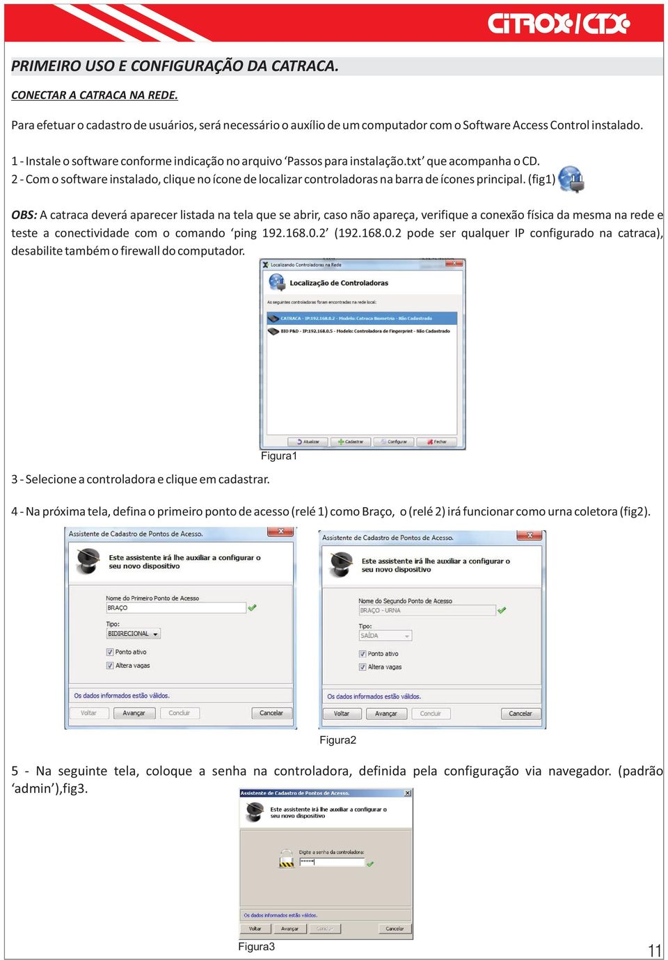 2 - Com o software instalado, clique no ícone de localizar controladoras na barra de ícones principal.