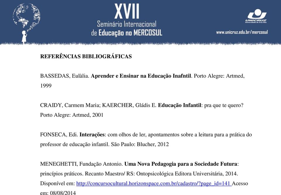 Interações: com olhos de ler, apontamentos sobre a leitura para a prática do professor de educação infantil.