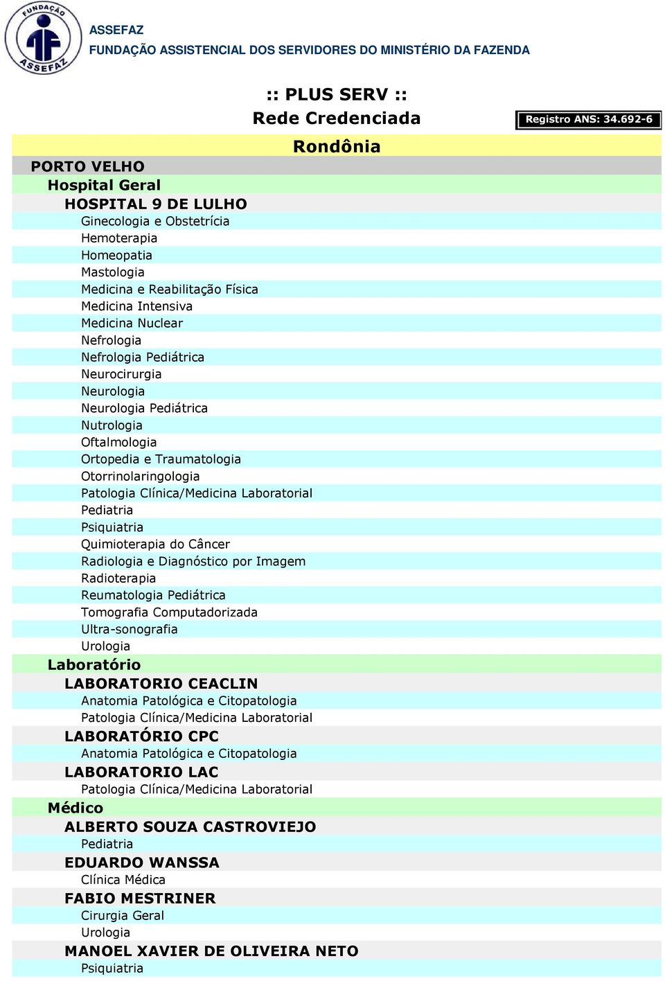 Radioterapia Reumatologia Pediátrica Laboratório LABORATORIO CEACLIN LABORATÓRIO CPC