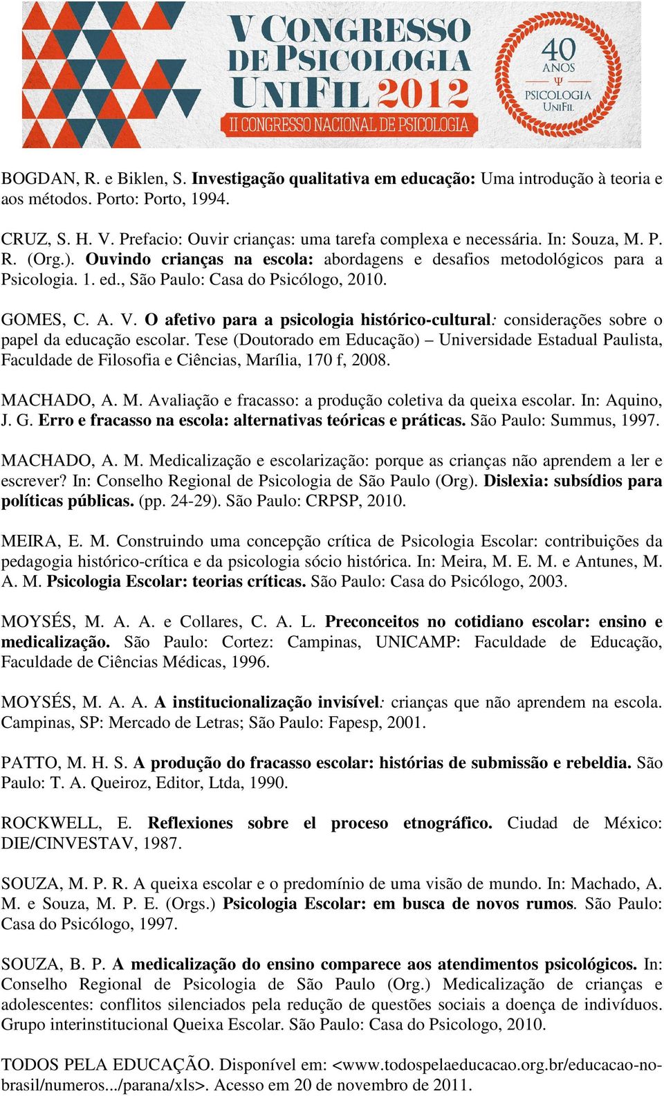 O afetivo para a psicologia histórico-cultural: considerações sobre o papel da educação escolar.