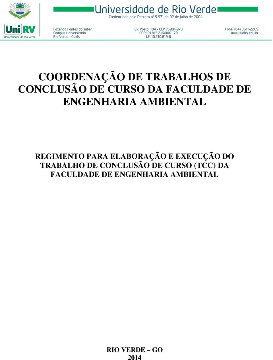 ELABORAÇÃO E EXECUÇÃO DO TRABALHO DE CONCLUSÃO DE