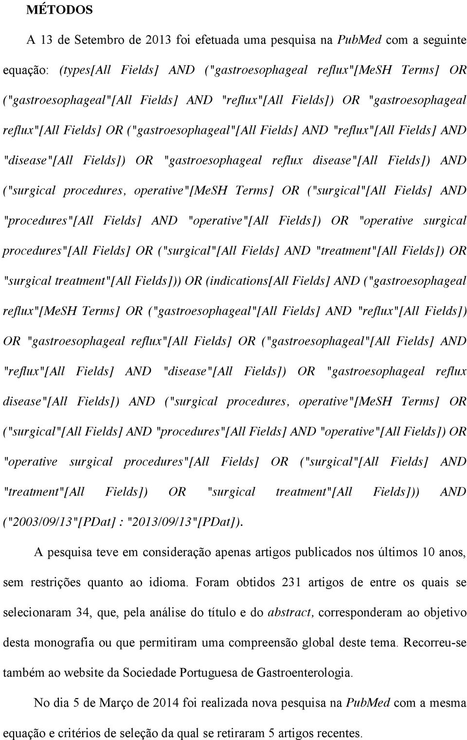 AND ("surgical procedures, operative"[mesh Terms] OR ("surgical"[all Fields] AND "procedures"[all Fields] AND "operative"[all Fields]) OR "operative surgical procedures"[all Fields] OR