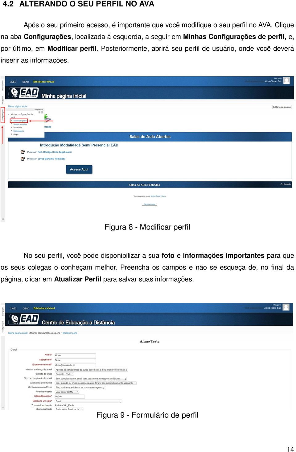 Posteriormente, abrirá seu perfil de usuário, onde você deverá inserir as informações.