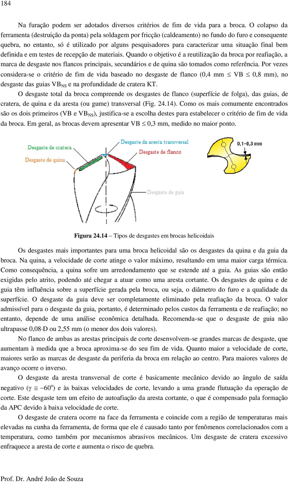 situação final bem definida e em testes de recepção de materiais.