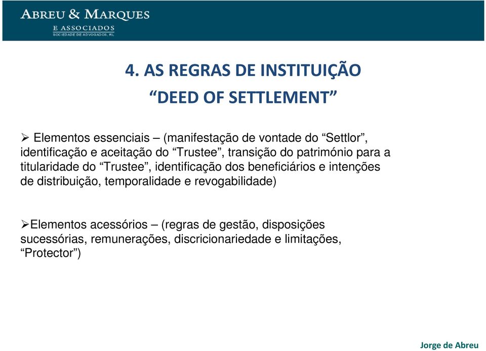 identificação dos beneficiários e intenções de distribuição, temporalidade e revogabilidade) Elementos