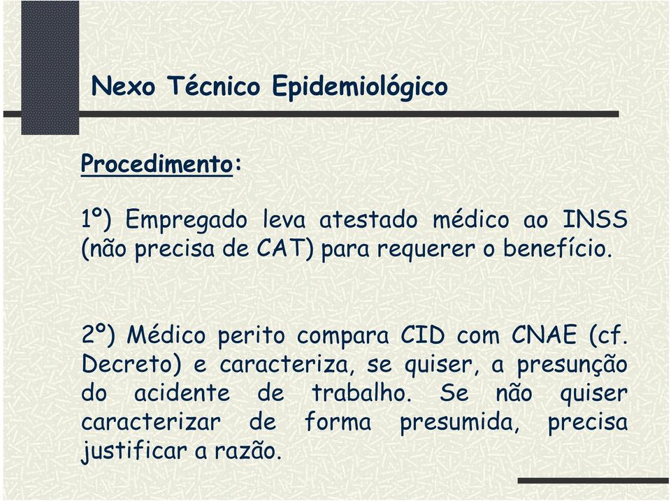2º) Médico perito compara CID com CNAE (cf.