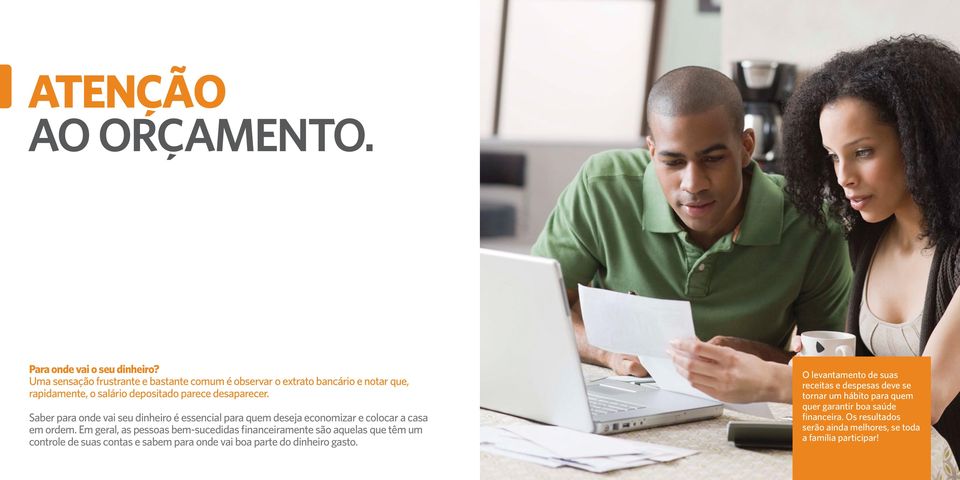 Saber para onde vai seu dinheiro é essencial para quem deseja economizar e colocar a casa em ordem.