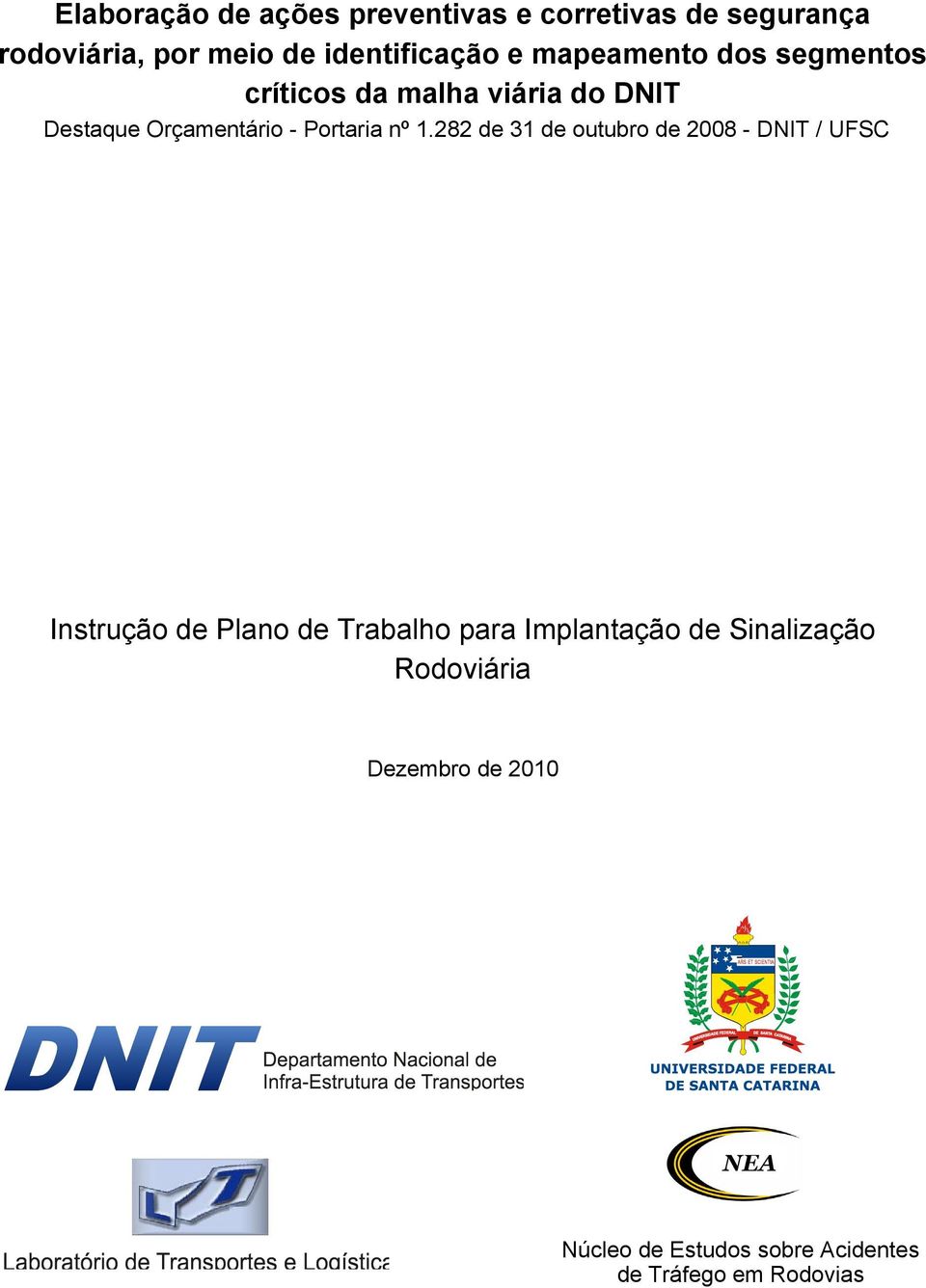 1.282 de 31 de outubro de 2008 - DNIT / UFSC Instrução de Plano de Trabalho para Implantação de