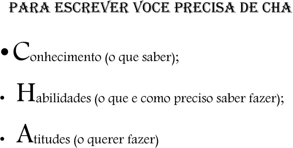 Habilidades (o que e como preciso