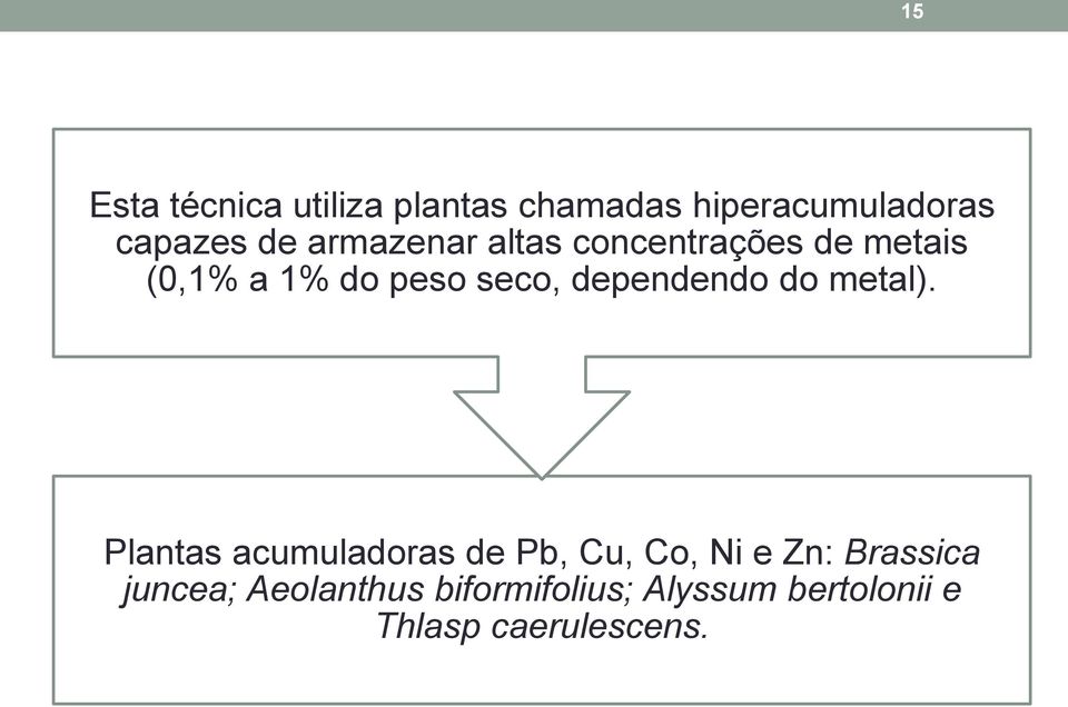 dependendo do metal).