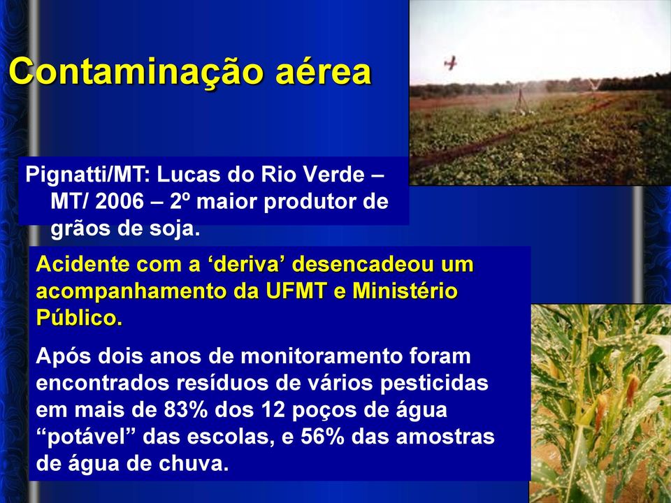 Acidente com a deriva desencadeou um acompanhamento da UFMT e Ministério Público.