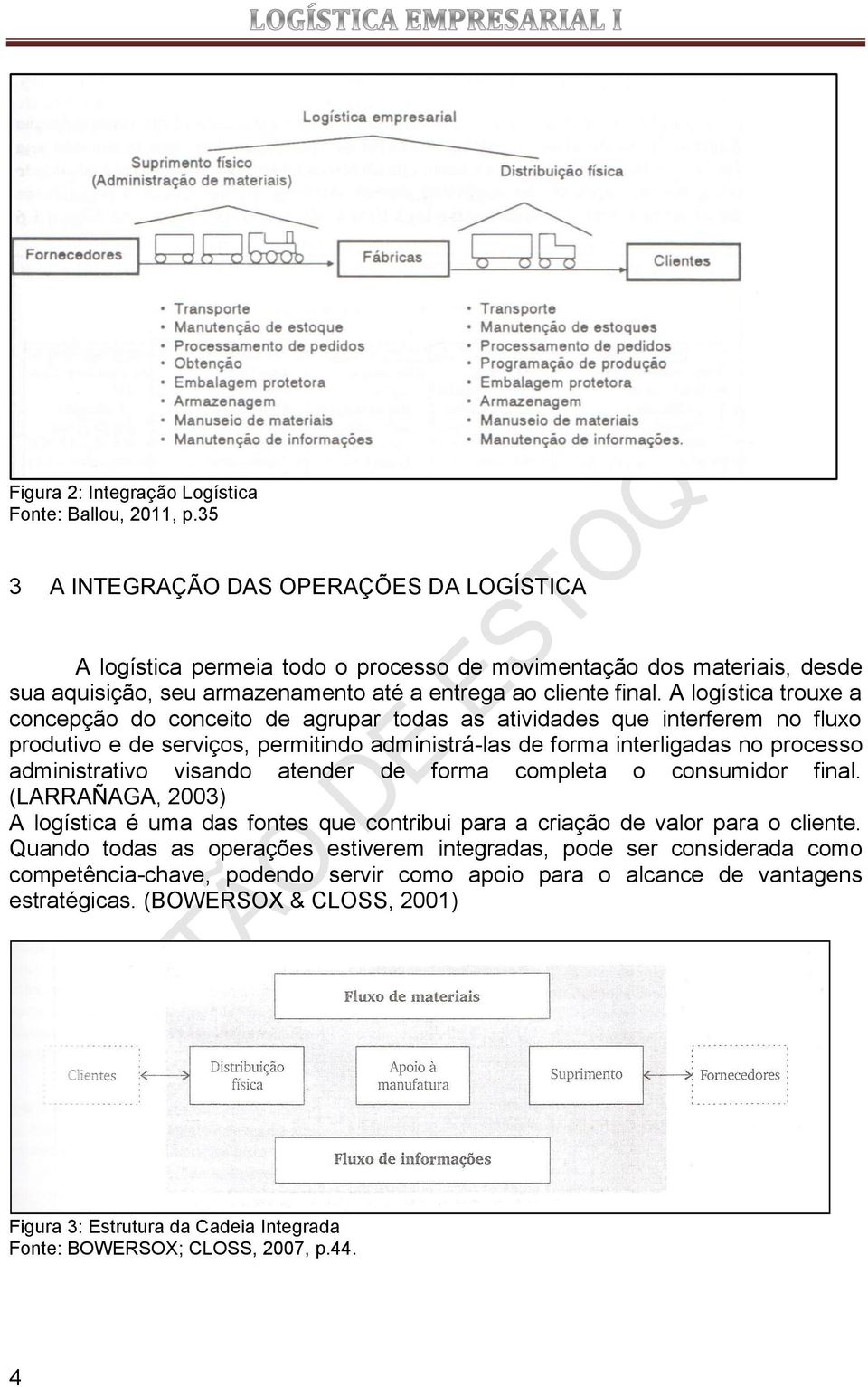 A logística trouxe a concepção do conceito de agrupar todas as atividades que interferem no fluxo produtivo e de serviços, permitindo administrá-las de forma interligadas no processo administrativo