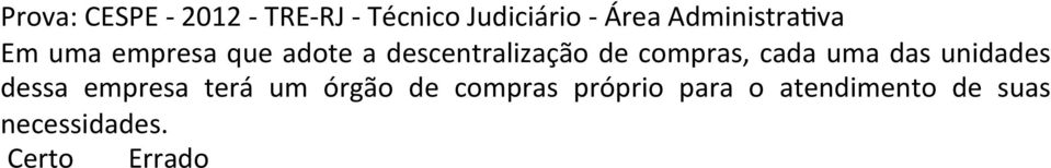 de compras, cada uma das unidades dessa empresa terá um