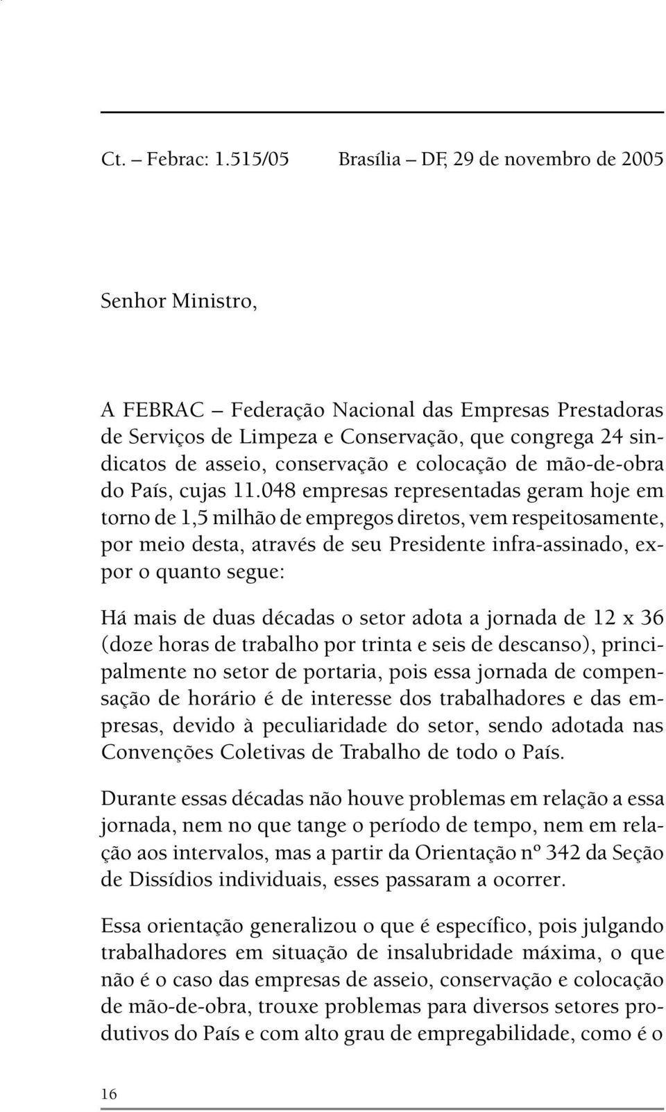 conservação e colocação de mão-de-obra do País, cujas 11.