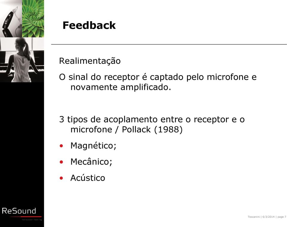 3 tipos de acoplamento entre o receptor e o microfone