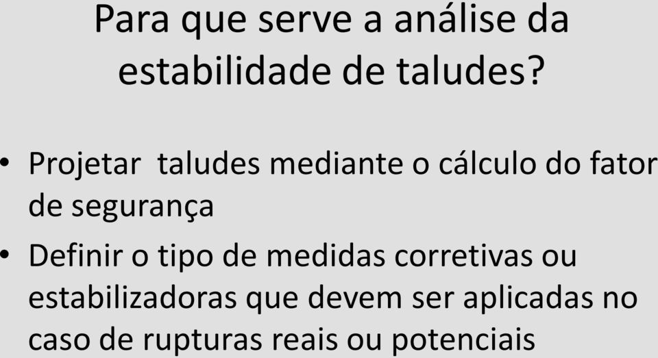 Definir o tipo de medidas corretivas ou estabilizadoras