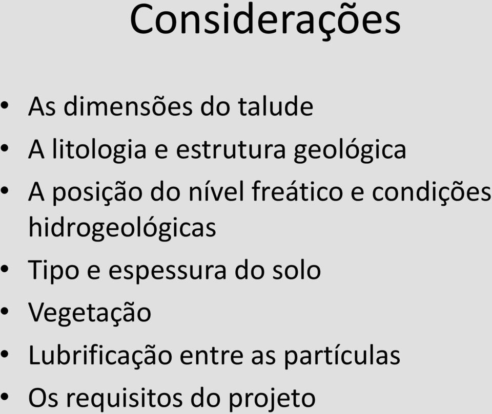 condições hidrogeológicas Tipo e espessura do solo