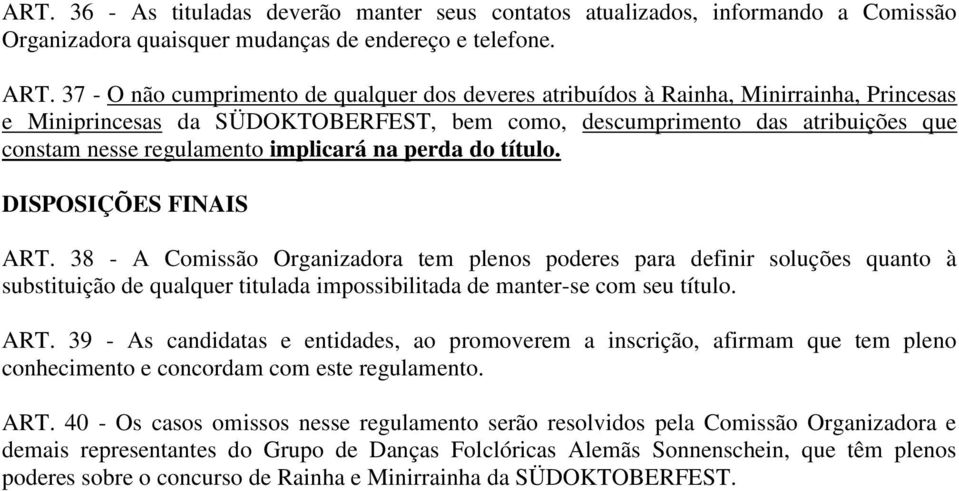 implicará na perda do título. DISPOSIÇÕES FINAIS ART.