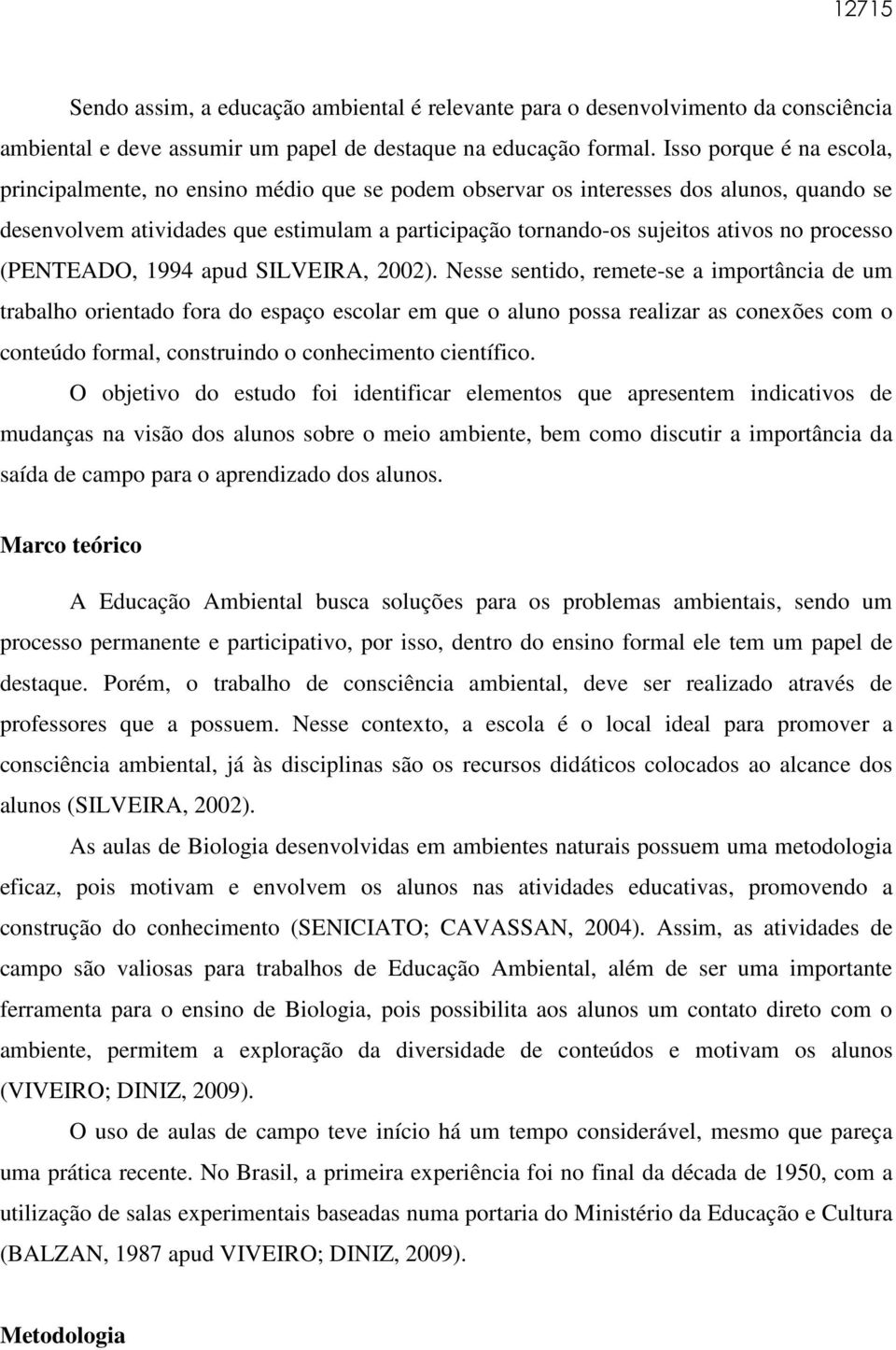 processo (PENTEADO, 1994 apud SILVEIRA, 2002).