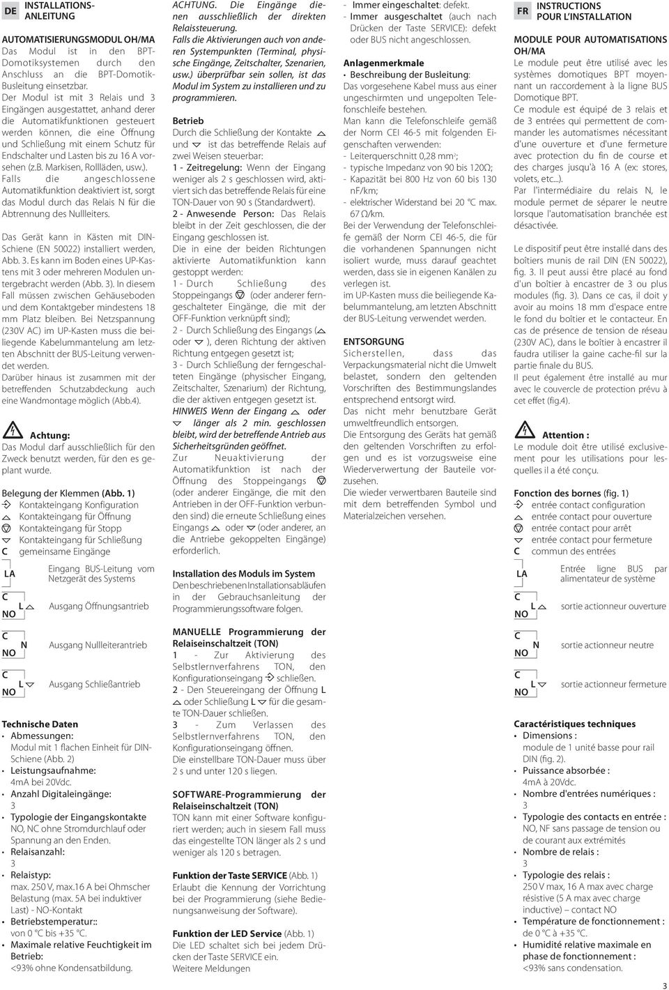 A vorsehen (z.b. Markisen, Rollläden, usw.). Falls die angeschlossene Automatikfunktion deaktiviert ist, sorgt das Modul durch das Relais für die Abtrennung des ullleiters.