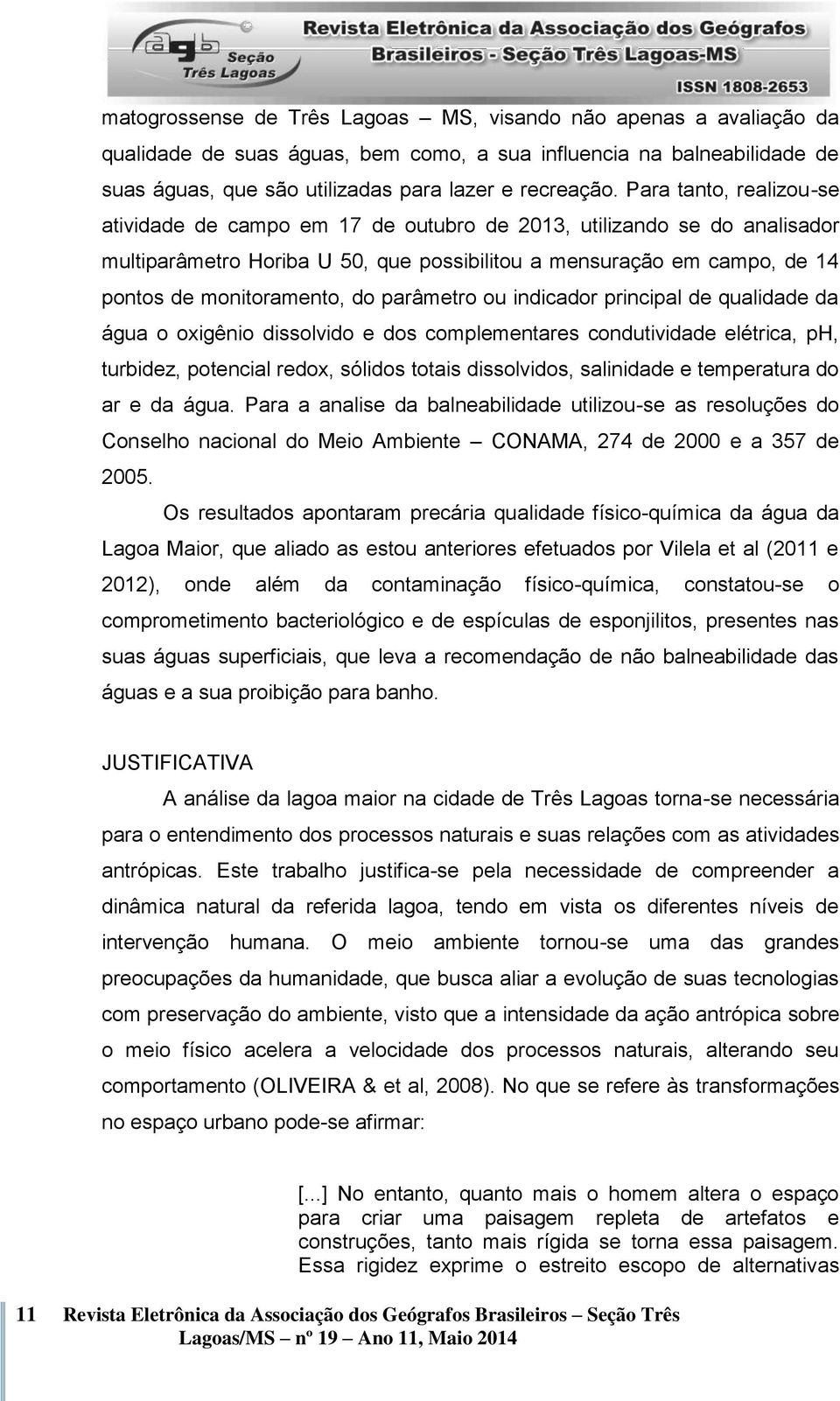 parâmetro ou indicador principal de qualidade da água o oxigênio dissolvido e dos complementares condutividade elétrica, ph, turbidez, potencial redox, sólidos totais dissolvidos, salinidade e