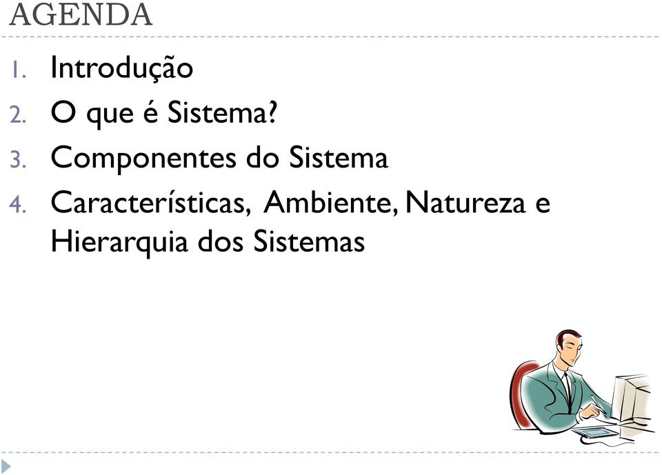 Componentes do Sistema 4.