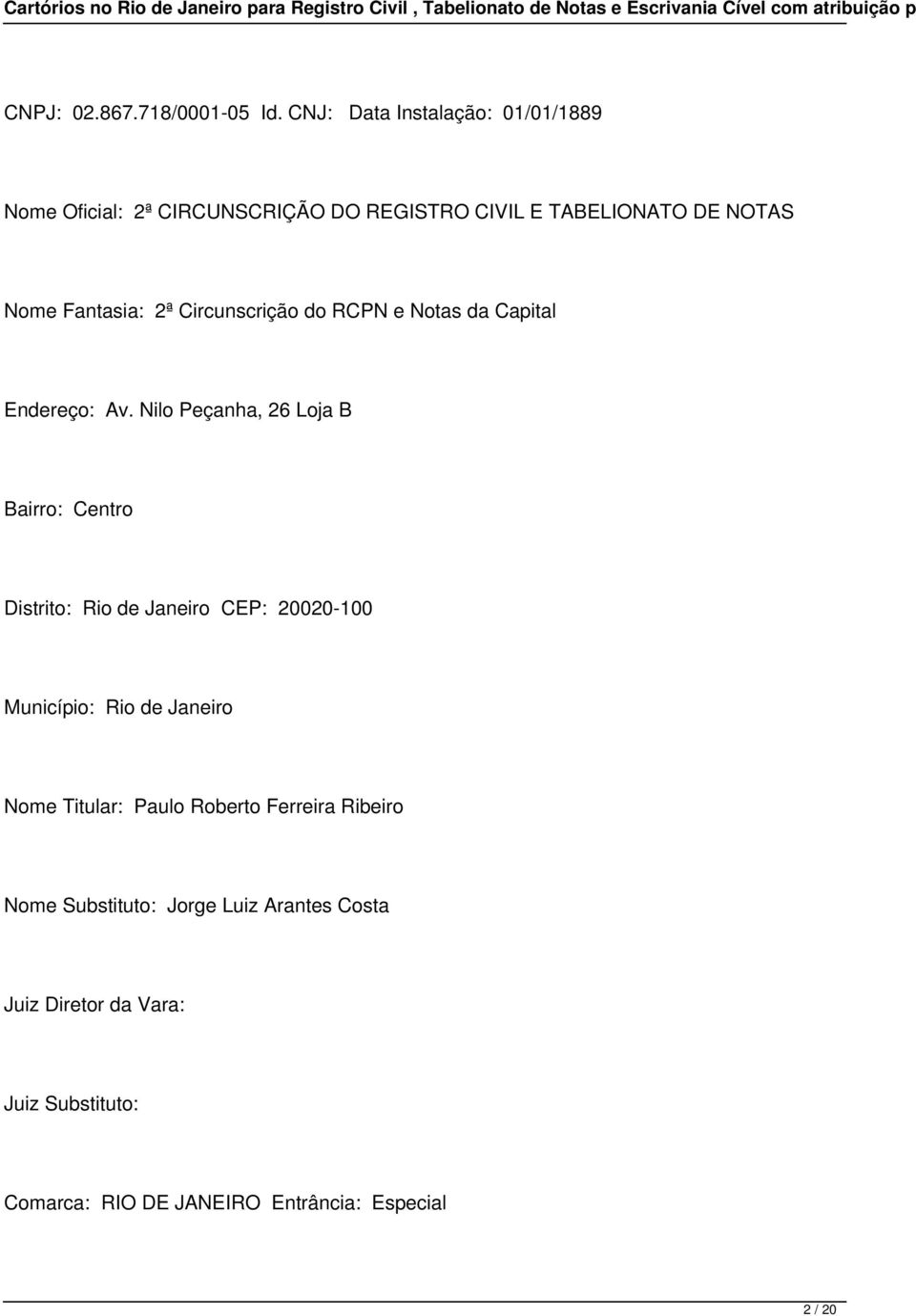 2ª Circunscrição do RCPN e Notas da Capital Endereço: Av.