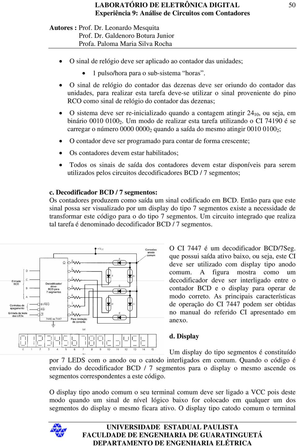 dezenas; O sistema deve ser re-inicializado quando a contagem atingir 24 10, ou seja, em binário 0010 0100 2.