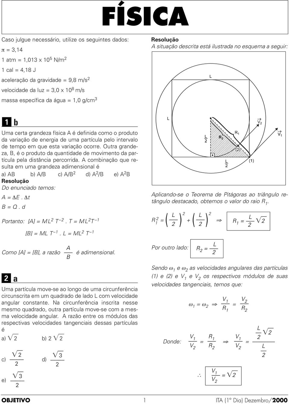 ocorre. Outra grandeza, B, é o produto da quantidade de movimento da partícula pela distância percorrida.