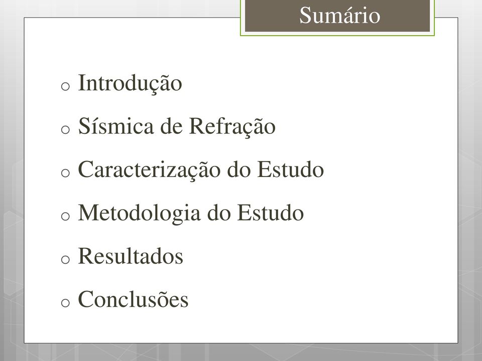 Caracterização do Estudo o