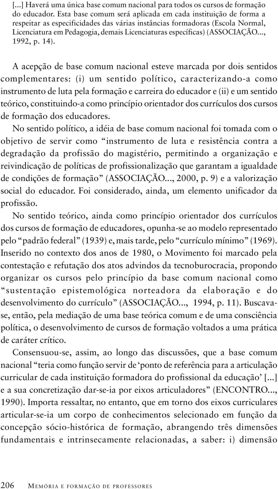 (ASSOCIAÇÃO..., 1992, p. 14).