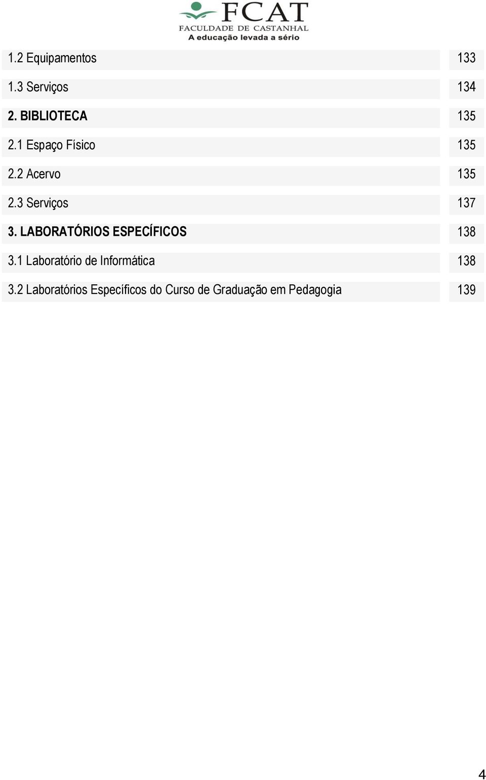 LABORATÓRIOS ESPECÍFICOS 138 3.