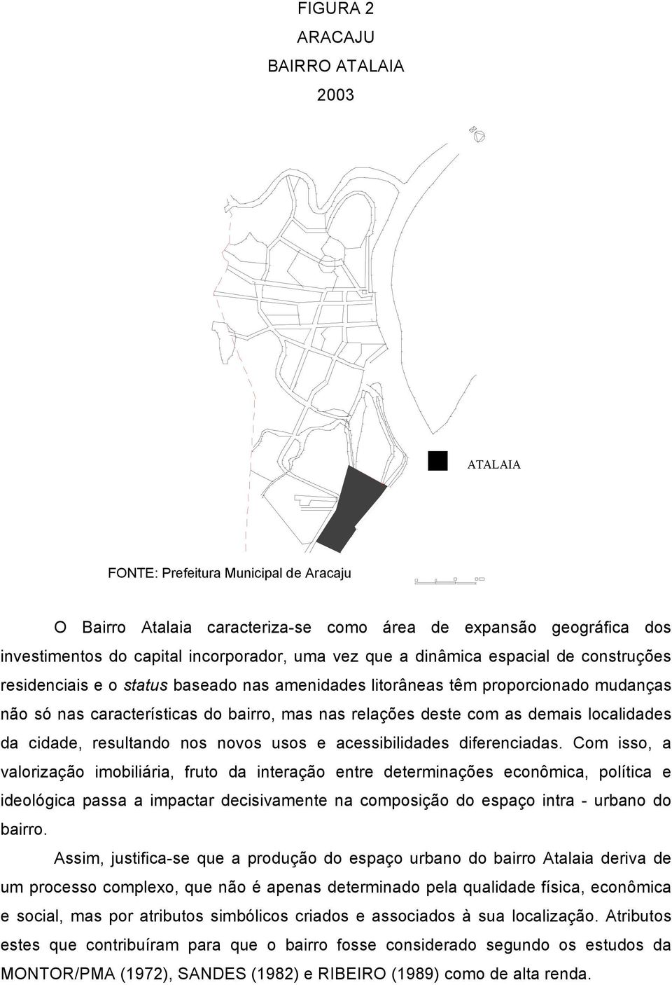 localidades da cidade, resultando nos novos usos e acessibilidades diferenciadas.