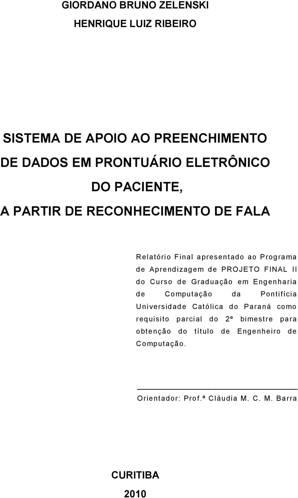 II do Curso de Graduação em Engenharia de Computação da Pontifícia Universidade Católica do Paraná como requisito