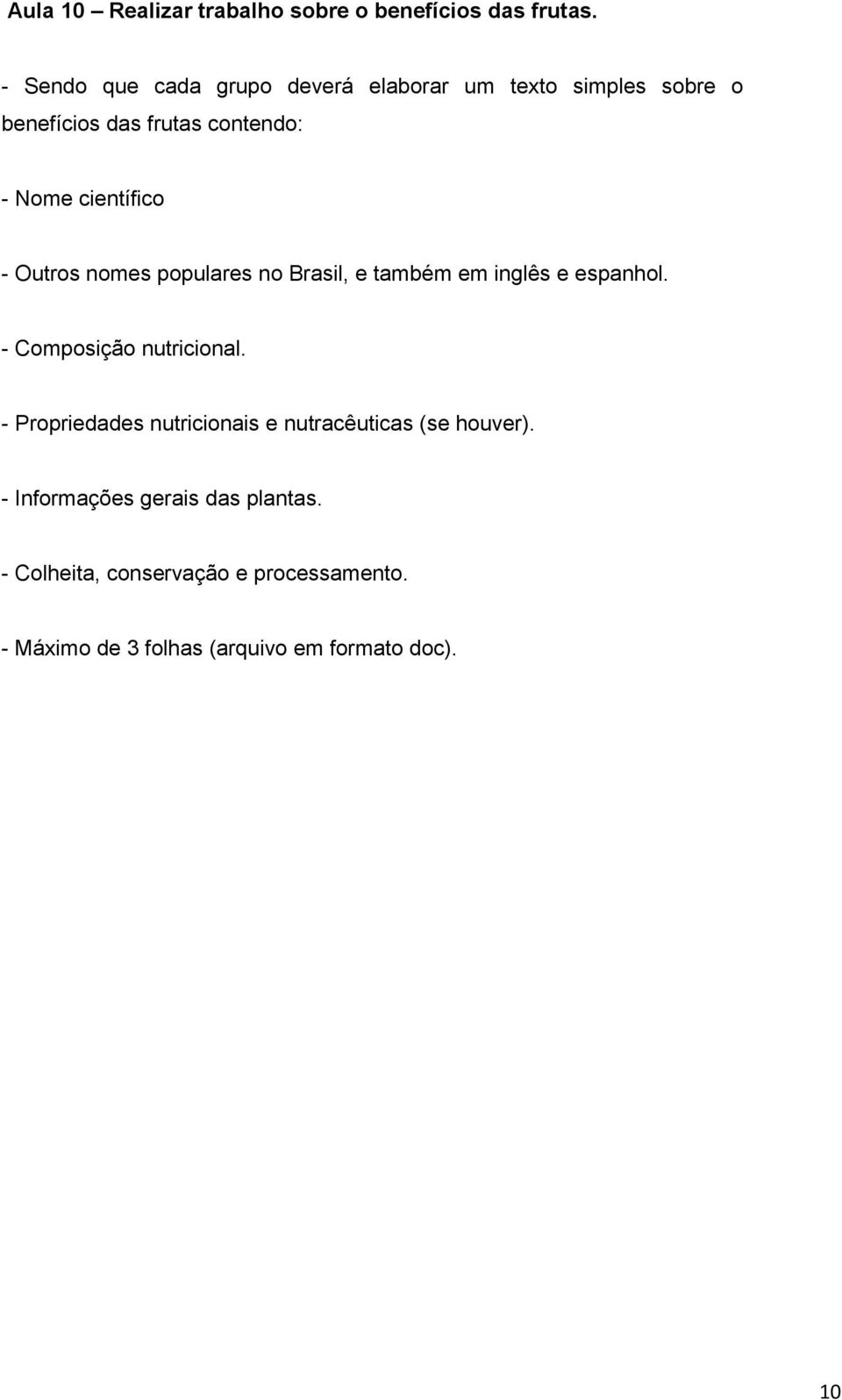 científico - Outros nomes populares no Brasil, e também em inglês e espanhol. - Composição nutricional.