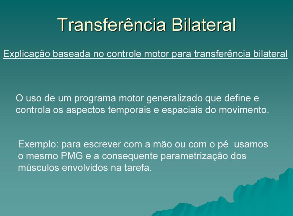 aspectos temporais e espaciais do movimento.