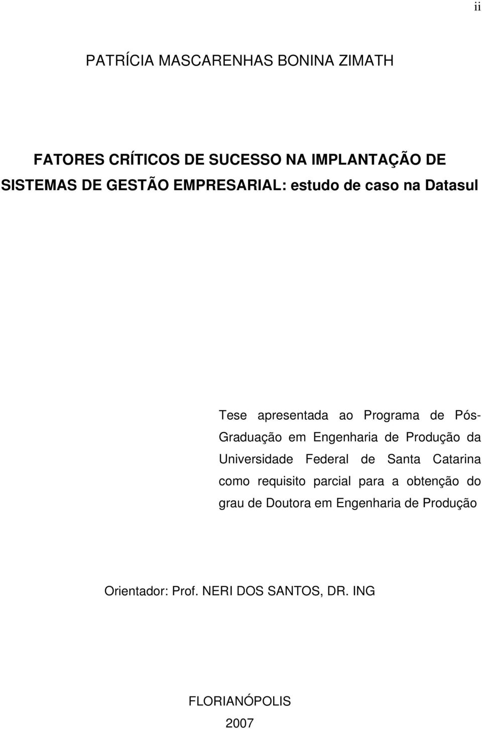 Engenharia de Produção da Universidade Federal de Santa Catarina como requisito parcial para a
