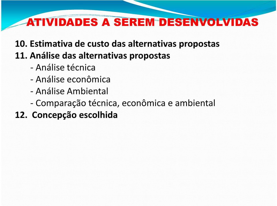 Análise das alternativas propostas - Análise técnica -