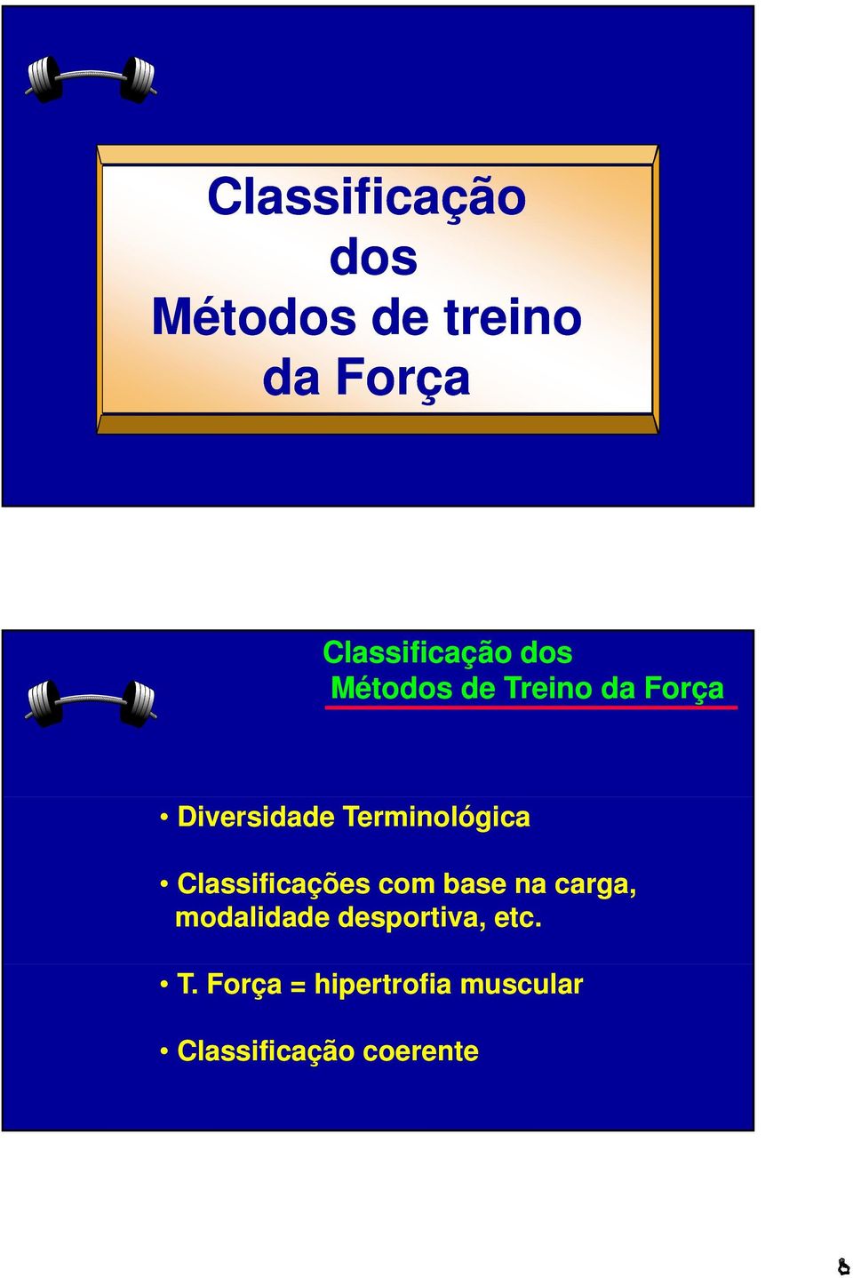 Classificações com base na carga, modalidade