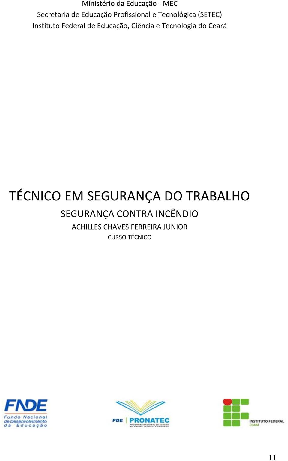 Educação, Ciência e Tecnologia do Ceará TÉCNICO EM SEGURANÇA DO