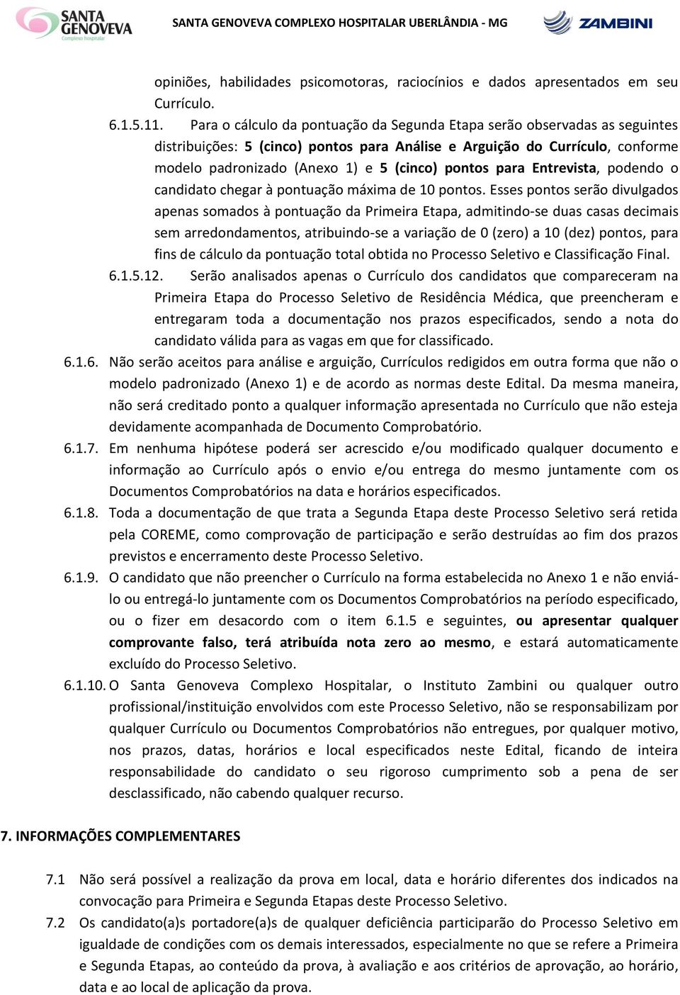 pontos para Entrevista, podendo o candidato chegar à pontuação máxima de 10 pontos.