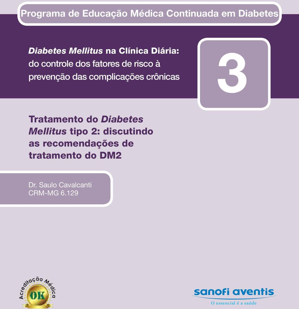 complicações crônicas Tratamento do Diabetes Mellitus tipo 2: