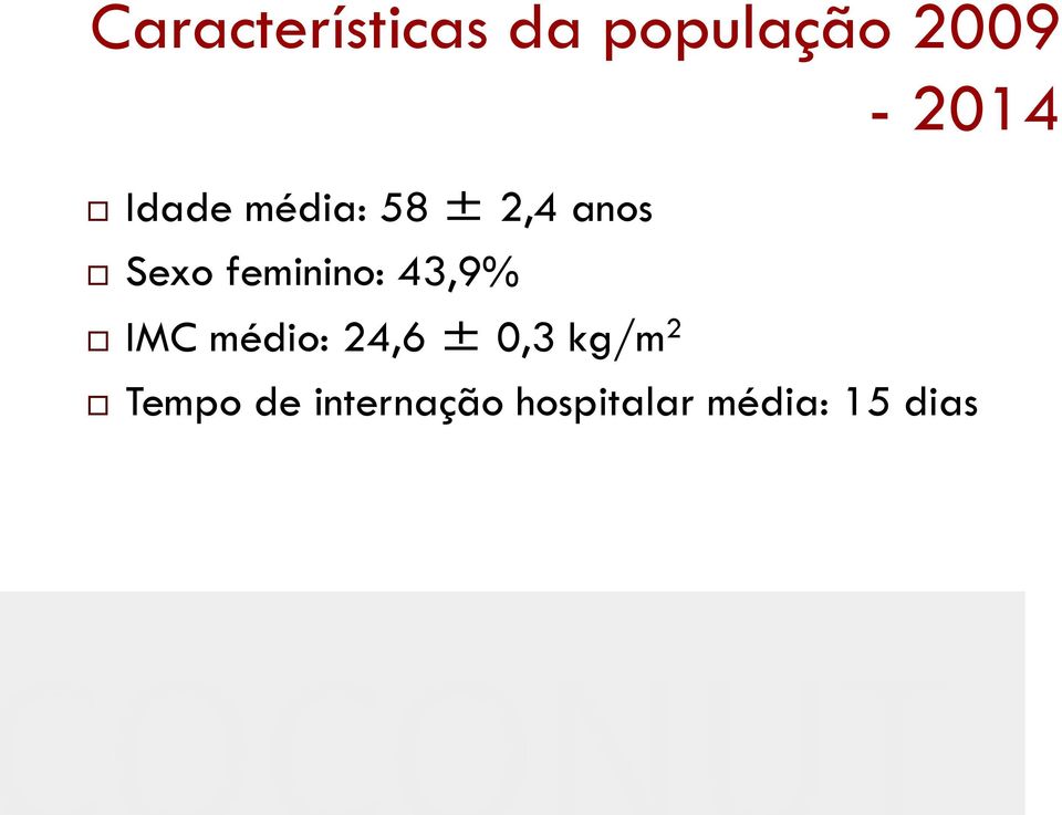 feminino: 43,9% IMC médio: 24,6 ± 0,3