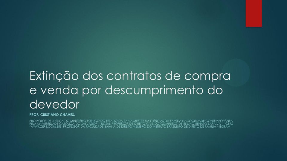 CONTEMPORÂNEA PELA UNIVERSIDADE CATÓLICA DO SALVADOR UCSAL PROFESSOR DE DIREITO CIVIL DO COMPLEXO DE ENSINO